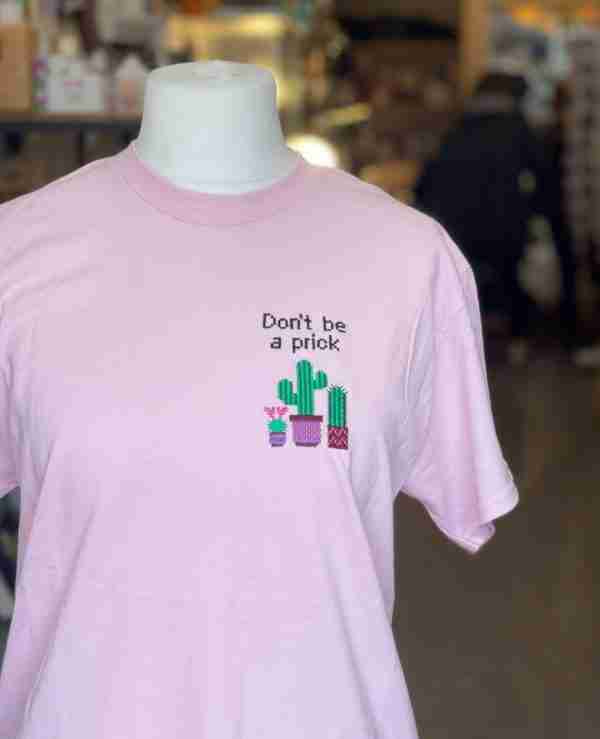 Don’t be a prick Embroidered T-Shirt